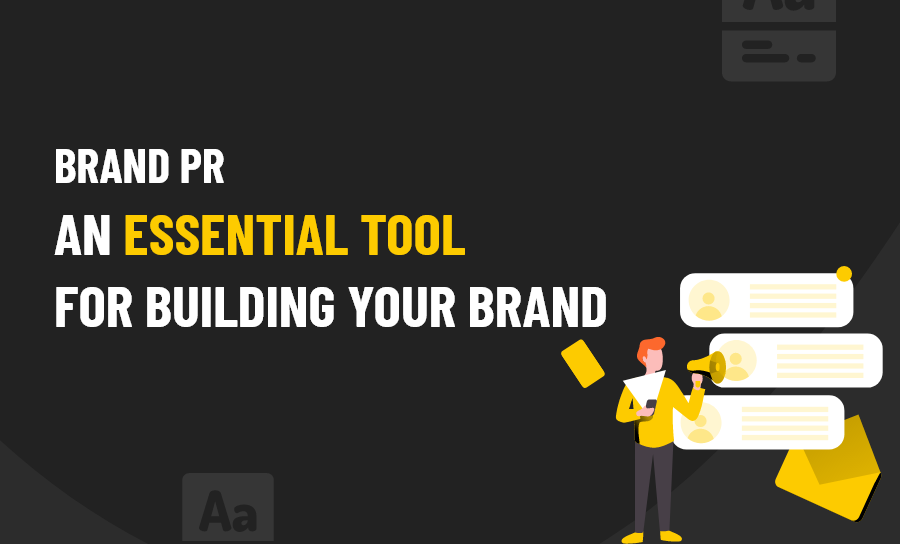 Brand PR: An Essential Tool for Building Your Brand