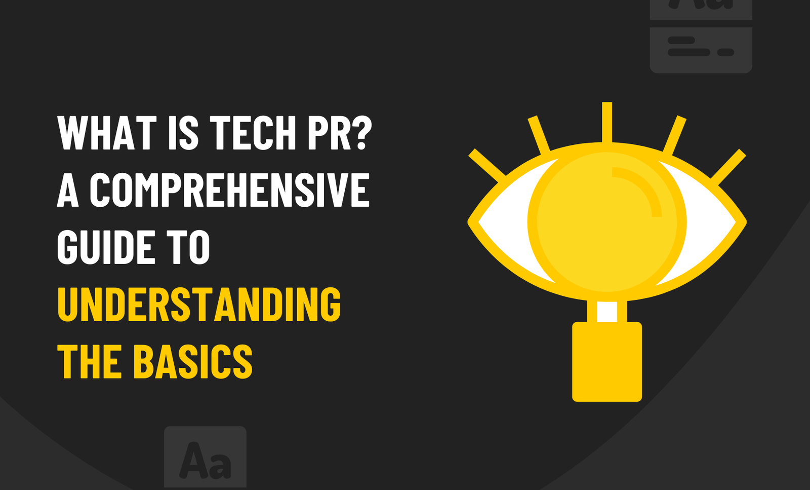 What Is Tech PR? A Comprehensive Guide To Understanding The Basics