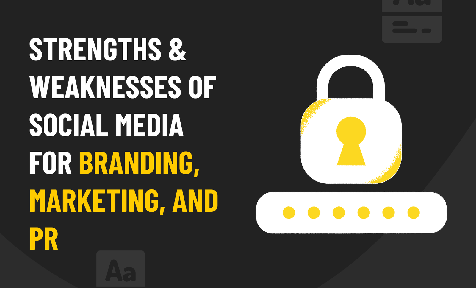 Strengths & Weaknesses of Social Media for Branding, Marketing, and PR