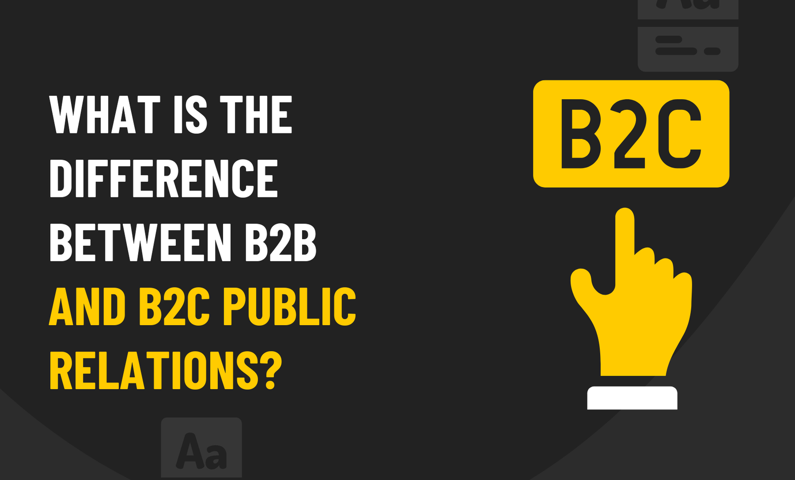 What is the Difference Between B2B and B2C Public Relations?