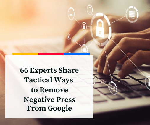 Expert ways to remove negative press