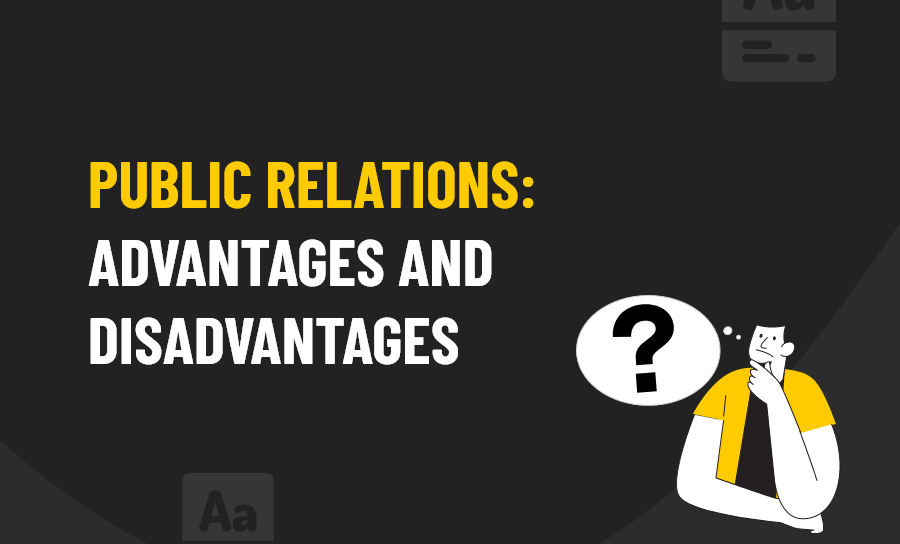 Public relations, advantages and disadvantages