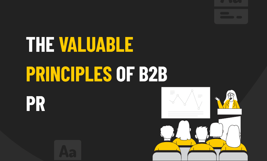 The Valuable Principles of B2B PR